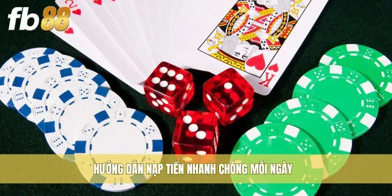 Hướng dẫn nạp tiền nhanh chóng mỗi ngày